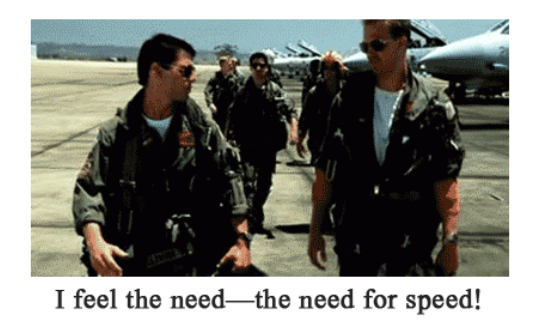 Feel the Need, the Need for Speed?